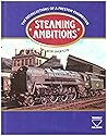 Steaming Ambitions: Recollections of a Preston Engineman