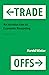 Trade-Offs: An Introduction to Economic Reasoning