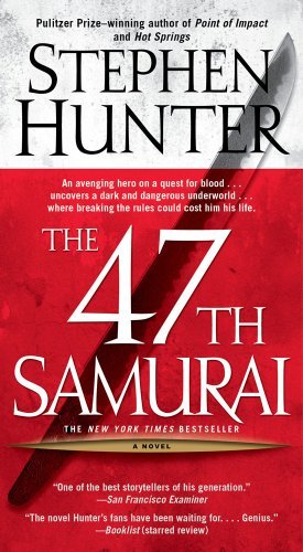 The 47th Samurai (Bob Lee Swagger Novels) by Hunter, Stephen (November 25, 2008) Mass Market Paperback