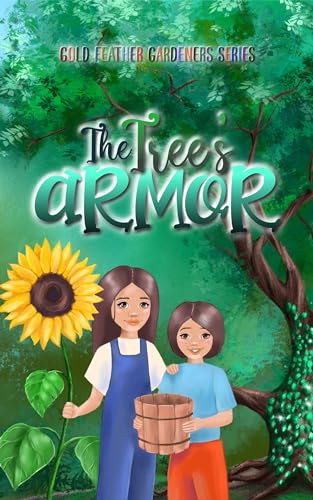 The Tree's Armor: Finding a Secure Identity (The Gold Feather Gardeners Book 3)