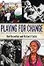Playing for Change: Music and Musicians in the Service of Social Movements by Rob Rosenthal (2011-02-20)