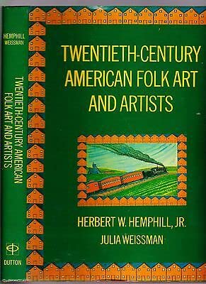 Rare Twentieth-Century American Folk Art and Artists, Hemphill & Weissman 1974 1st DJ [Hardcover] unknown (Hardcover)