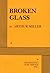 Broken Glass. by Arthur Miller (1995-10-01)