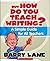 But How Do You Teach Writing?: A Simple Guide for All Teachers by Lane, Barry (May 1, 2008) Paperback