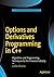 Options and Derivatives Programming in C: Algorithms and Programming Techniques for the Financial Industry by CARLOS OLIVEIRA (2016-09-30)