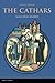 The Cathars: Dualist Heretics in Languedoc in the High Middle Ages (The Medieval World) by Barber, Malcolm (2013) Paperback