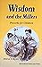 Wisdom and the Millers by Mildred A. Martin
