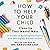 How to Help Your Child Clean Up Their Mental Mess: A Guide to Building Resilience and Managing Mental Health