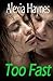 Too Fast by Alexia Haynes (2013-07-15)