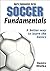 Soccer Fundamentals (Sports Fundamentals) 1st edition by Human Kinetics, Mielke, Danny (2003) Paperback