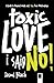 Toxic Love I Said No!
