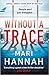 Without a Trace Capital Crime’s Crime Book of the Year Dci Kate Daniels Paperback 7 Jan 2021