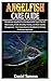 ANGELFISH CARE GUIDE: The U...