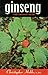 Ginsengs: The Energy Herb by Christopher Hobbs (1996-01-31)
