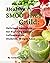 Healthy Smoothies Guild by Anthony Hudson