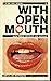 With Open Mouth