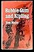 Bubble Gum and Kipling