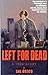 Left For Dead: A True Story