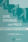 Slips, Stumbles, and Falls: Pedestrian Footwear and Surfaces (Astm Special Technical Publication) Slips, Stumbles, and Falls: Pedestrian Footwear and Surfaces (Astm Special Technical Publication)