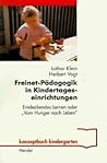 Freinet Pädogogik In Kindertageseinrichtungen: Entdeckendes Lernen Oder "Vom Hunger Nach Leben"