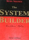 The System Builder: Builders' Notes