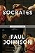 Socrates by Paul Johnson (2...