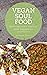 Vegan Soul Food: Reviving I...