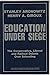 Education Under Siege: The Conservative, Liberal, and Radical Debate Over Schooling (Critical Studies in Education)