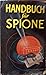 HANDBUCH FUR SPIONE by Alexander Foote