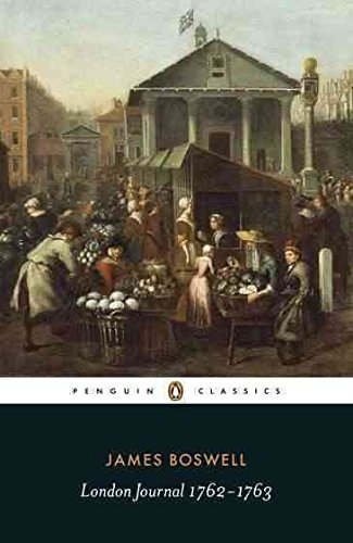 Boswell's London Journal, 1762-1763: Now First Published from the Original Manuscript