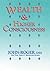 Wealth & Higher Consciousness by John-Roger (2011-04-01)