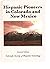 Hispanic Pioneers in Colorado and New Mexico