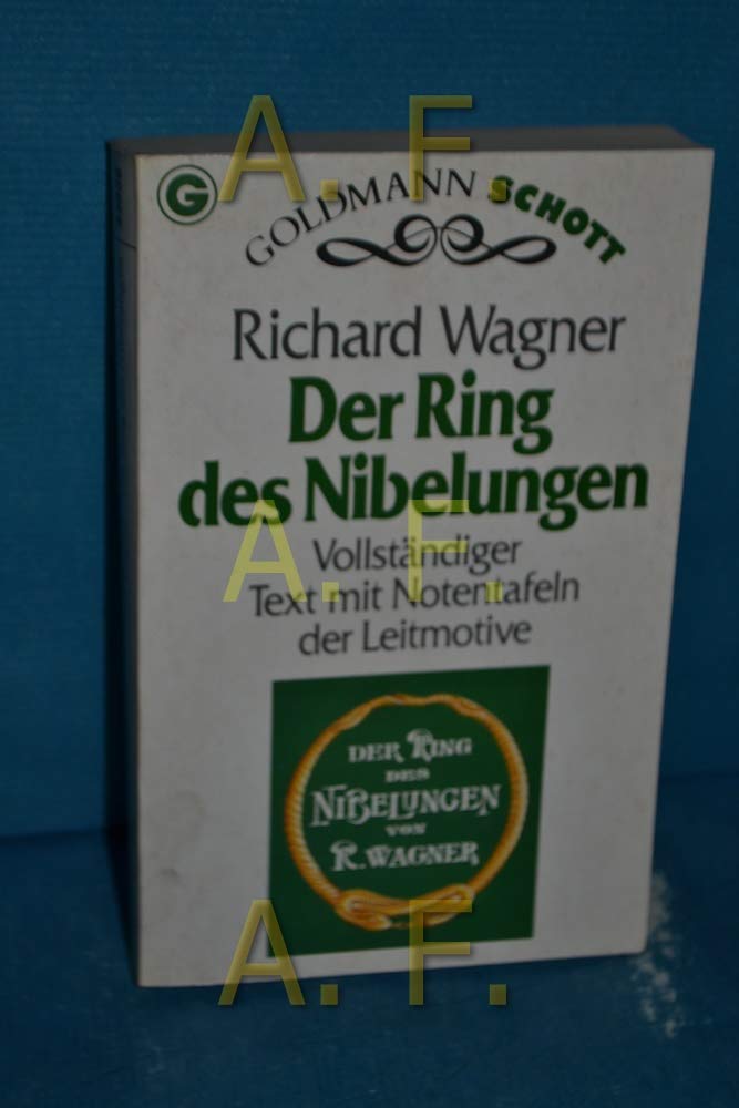 Der Ring des Nibelungen. Vollständiger Text mit Notentafeln der Leitmotive.