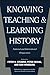 Knowing, Teaching, and Learning History: National and International Perspectives (2000-09-01)