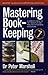 Mastering Book-Keeping 7th Edition: A Complete Guide to the Principles and Practice of Business Accounting by Dr. Peter Marshall (2005-09-30)