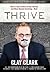 [(Thrive: How to Take Control of Your Destiny and Move Beyond Surviving... Now! * * )] [Author: Clay Clark] [May-2014]
