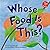 Whose Food Is This?: A Look at What Animals Eat - Leaves, Bugs, and Nuts (Whose Is It?) by Nancy Kelly Allen (2004-09-01)