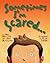 Sometimes I'm Scared by Annunziata, Jane, Nemiroff, Marc, Ph.D. (May 15, 2009) Paperback