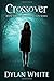 Crossover: Volume 3 (The Apparition Series) by Dylan White (2015-10-21)