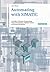 Automating with SIMATIC: Controllers, Software, Programming, Data by Hans Berger (2013-01-04)