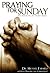 Praying for Sunday: You, Yo...