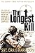 The Longest Kill: The Story...