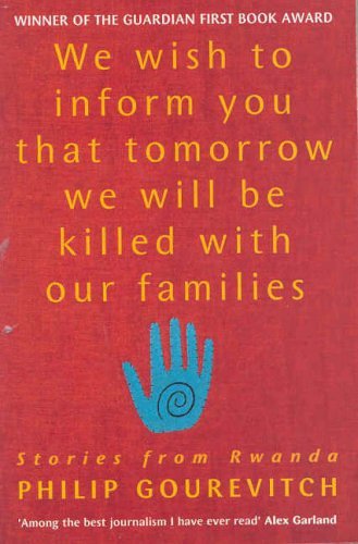 We Wish to Inform You that Tomorrow We Will Be Killed with Our Families