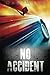 No Accident by Dan Webb (2013-11-06)