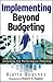 Implementing Beyond Budgeting : Unlocking the Performance Potential (Hardcover)--by Bjarte Bogsnes [2008 Edition]
