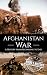Afghanistan War: A History from Beginning to End (Middle Eastern History)