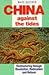 China Against the Tides : I...