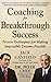 Coaching for Breakthrough Success: Proven Techniques for Making Impossible Dreams Possible by Canfield (1-Aug-2013) Hardcover