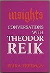 Insights: Conversations with Theodor Reik