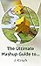 The Ultimate Mashup Guide t...
